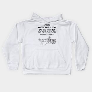 Farmers - most wonderful job in the world to grow food for others Kids Hoodie